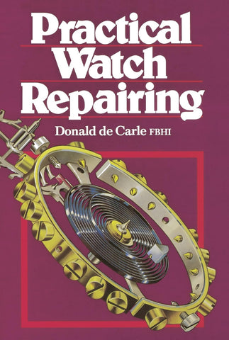 Maintaining and Repairing Mechanical Watches A Practical Guide By: MARK W. WILES